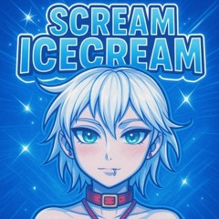 Scream for my ice cream (FULL VERSION)