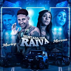 MC MARLEY E MC MORENA - SENTADA COM RAIVA (REMIX BREGA FUNK)