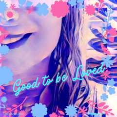 Good to be Loved (Copy Acoustic compo based on M-22)