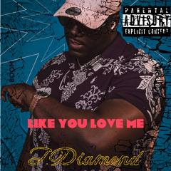 Like you love me