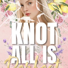 Knot All is Perfect: A Lunarcrest City Novel (Lunarcrest City Omegaverse)