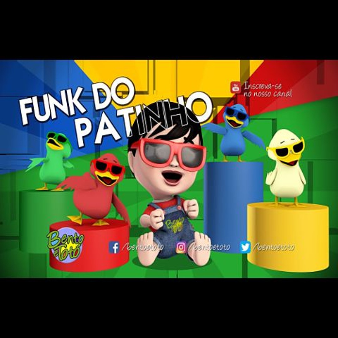 Stream Bento E Totó Funk Do Patinho Desenho Infantil By Daniella