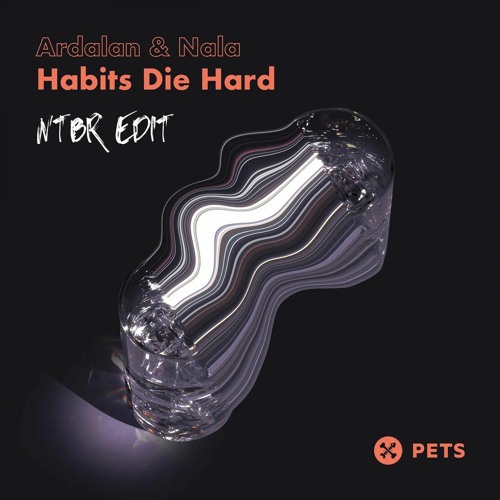 Habits Die Hard  - NTBR EDIT