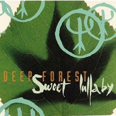 Deep Forest - Sweet Lullaby (Welti & Hadassi remix)FREE DOWNLOAD