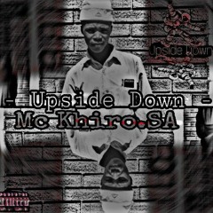 Upside Down - Mc Khiro.SA