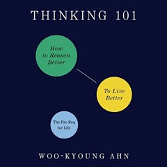 [DOWNLOAD] PDF 📄 Thinking 101: How to Reason Better to Live Better by  Woo-kyoung Ah
