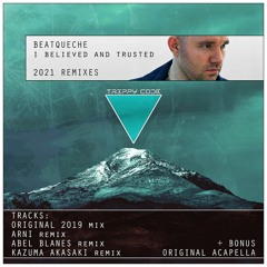 BeatQueche - I Believed And Trusted 2021 (Arni Remix)