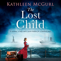 The Lost Child, By Kathleen McGurl, Read by Rose Robinson