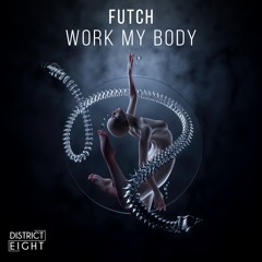 Futch - Work My Body (Original Mix)