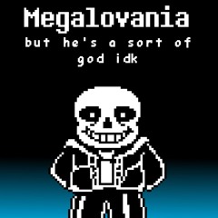 Megalovania but sans is a god | AleAtorio3 Archive