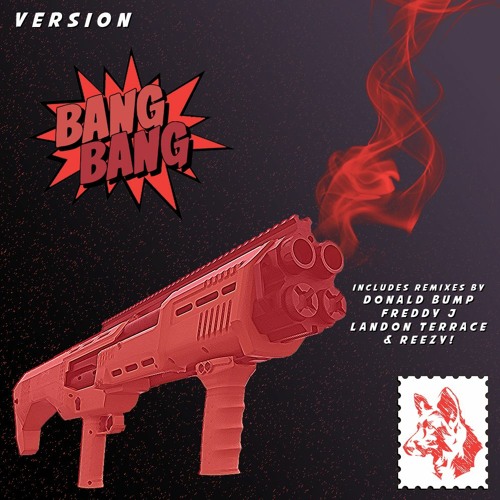 Version - BANG BANG (Freddy J & Donald Bump Remix)