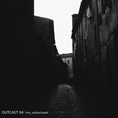 OUT|04 - live_undisclosed