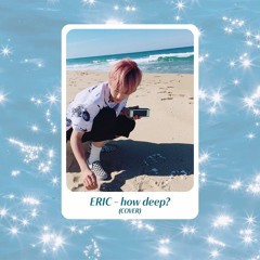 [THE SPACE] THE BOYZ ERIC | Cover Song | how deep? (Tai Verdes) | 에릭
