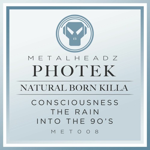 Photek – Natural Born Killa EP Stream Metalheadz | Listen to Photek - Natural Born Killa EP (2015