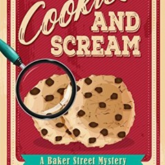 [READ] EBOOK 📂 Cookies and Scream (Baker Street Cozy Mysteries Book 2) by  CeeCee Ja