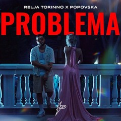 Relja Torinno X Popovska - 2023 - Problema