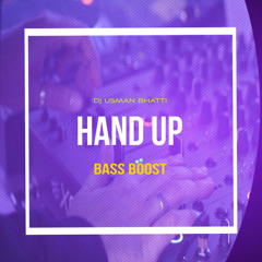 Hand Up (Bass Boosted)