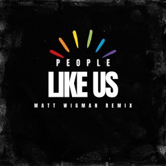 KELLY CLARKSON - PEOPLE LIKE US - MATT WIGMAN REMIX