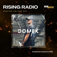 RISING RADIO / Special Guest W/ DOMEK [CZ] - Session Vol #007