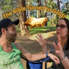 Ep. 526 The Bible Turned To Gold?