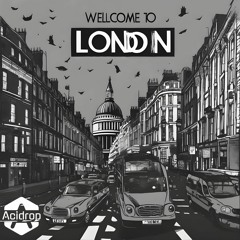 Welcome to london (Flip) Ft. Flowdan X Widdler [Acidrop Re-Work]