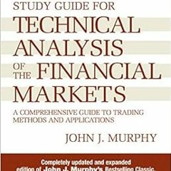 [View] [EPUB KINDLE PDF EBOOK] Study Guide to Technical Analysis of the Financial Markets: A Compreh