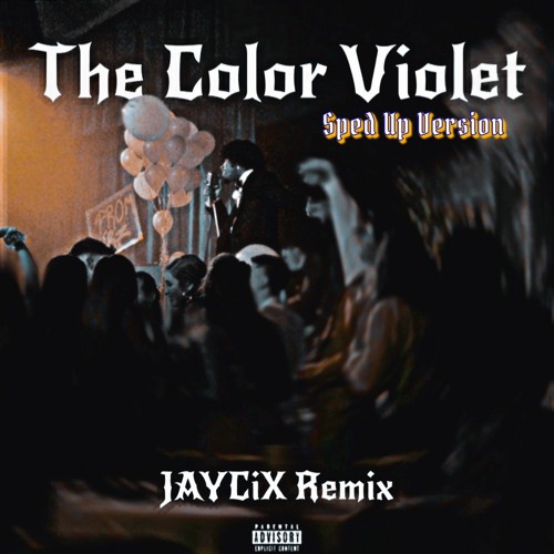 The Color Violet (JAYCiX Remix) - Sped Up Version