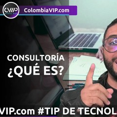 TIP VIP: ¿ Que es una consultoría y por qué es importante antes de iniciar un proyecto informático ?