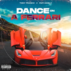 Dance On A Ferrari (Feat. Papi Danilo)