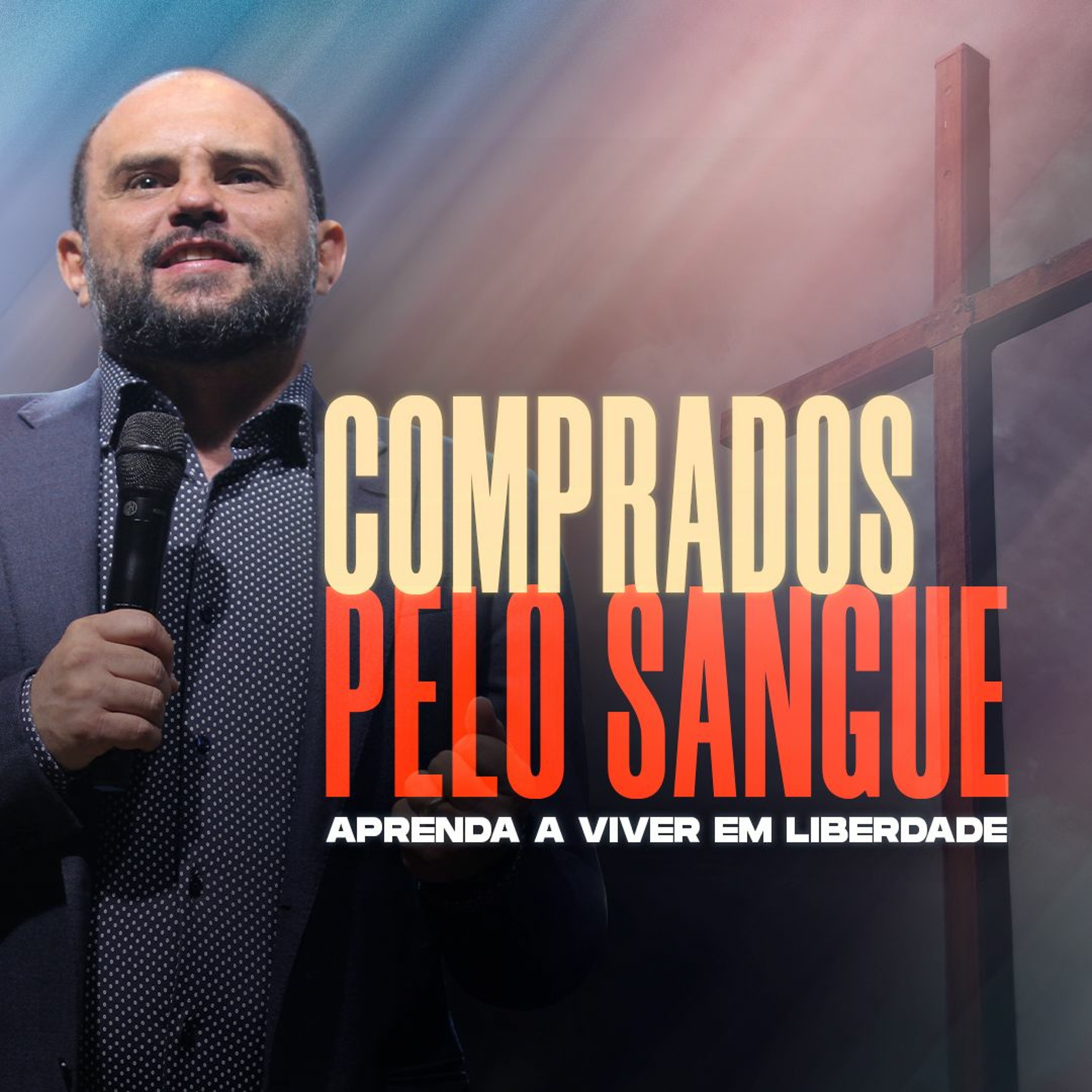 #419 - Comprados pelo Sangue - Aprenda a Viver em Liberdade - JB Carvalho