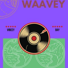 Waavey - Vibeey Bay