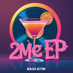 Benluca Bettoni - 2Me (Original Mix) [2Me EP]