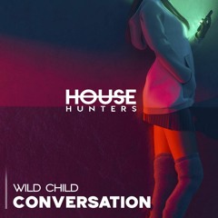 Wild Child - Conversation(Original Mix)