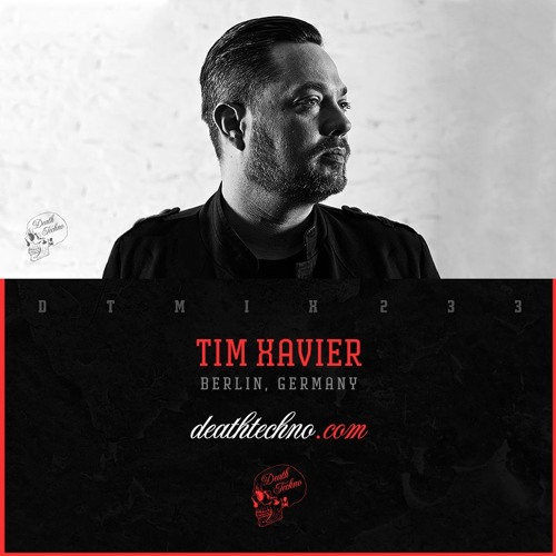 DTMIX233 - Tim Xavier [Berlin, GERMANY]