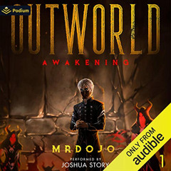 FREE EPUB 📪 Awakening: A LitRPG Story (Outworld, Book 1) by  Mrdojo,Joshua Story,Pod