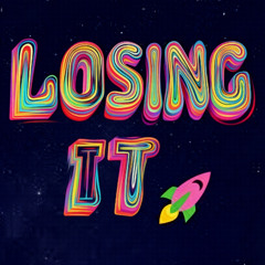 Losing It