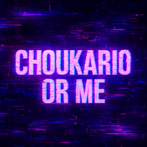 choukario or me