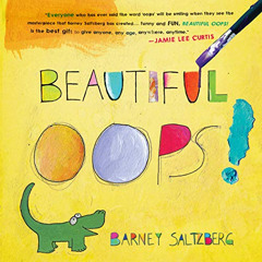 VIEW KINDLE 📔 Beautiful Oops! by  Barney Saltzberg [EPUB KINDLE PDF EBOOK]