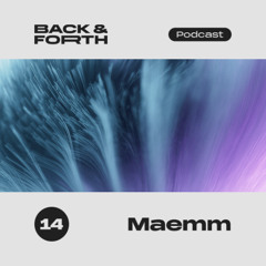 Back&forth Podcast 14: Maemm