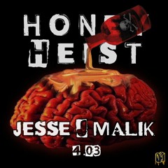 HONEY HEIST PRESENTS VOL 4.03 - Jesse J. Malik