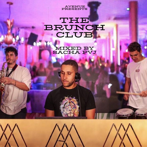 Sacha PVJ | Avenue presents ‘The Brunch Club’