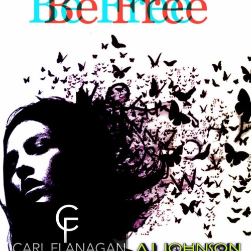 AJ Johnson & Carl Flanagan - Be Free