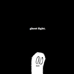 ghost fight