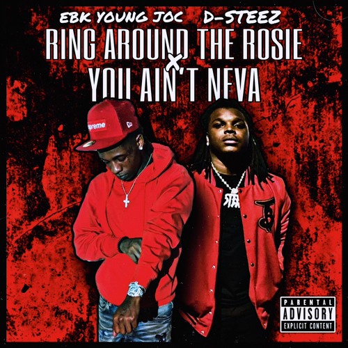 EBK Young Joc X D-Steez - Ring Around The Rosie X You Ain’t Neva (Mix)