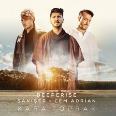 Deeperise & Cem Adrian & Şanışer - Kara Toprak Nette ilk kez Sound4Life ile!