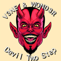 V3NE & WOND3R  - DEVIL TWO STEP