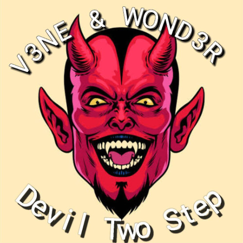V3NE & WOND3R  - DEVIL TWO STEP