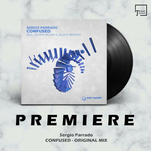 PREMIERE: Sergio Parrado - Confused (Original Mix) [SUN THEORY MUSIC]