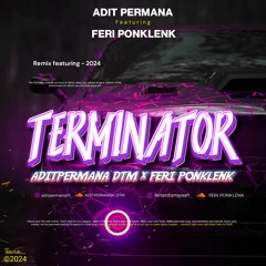 TERMINATOR [ ADITPERMANA DTM X FERI PONKLENK ]#FOR SALE