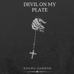 Young Cannon - devil on ma plate (Buckroll x Gabe Lucas)